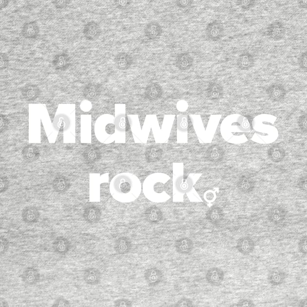 Midwives rock. by iamstuckonearth